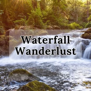 Waterfall Wanderlust