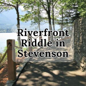 Riverfront Riddle in Stevenson